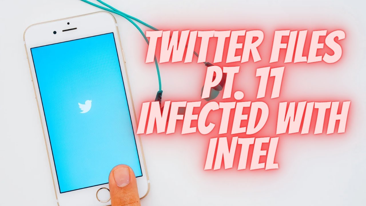 TWITTER FILES PT. 11 - HOW TWITTER LET INTEL COM IN AND THEY WOULDN'T LEAVE! | TRUTH CHERRY