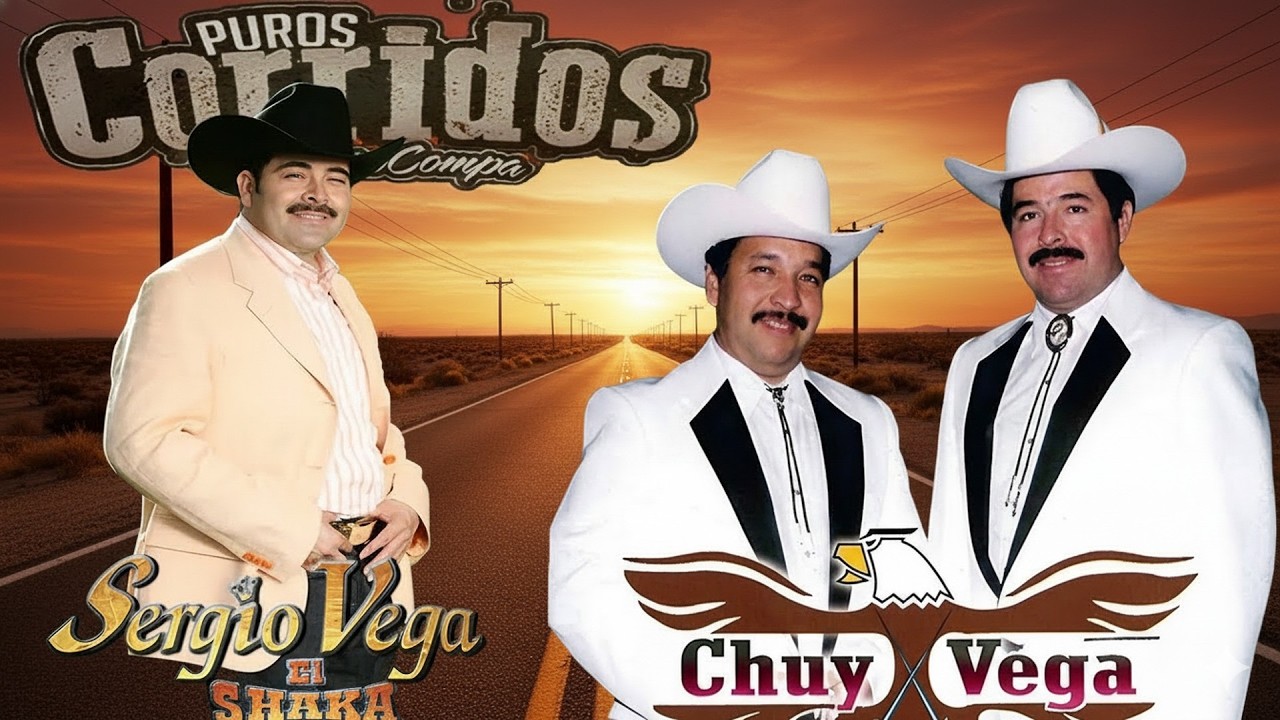 30 Éxitos De Chuy Vega Y Sergio Vega - Puros Corridos Viejitos - Mix Para Pistear Mix 2026