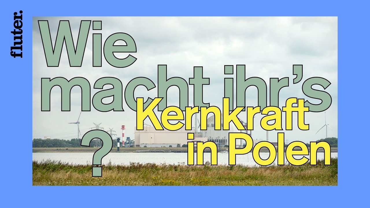 Wieso baut Polen ein Atomkraftwerk?