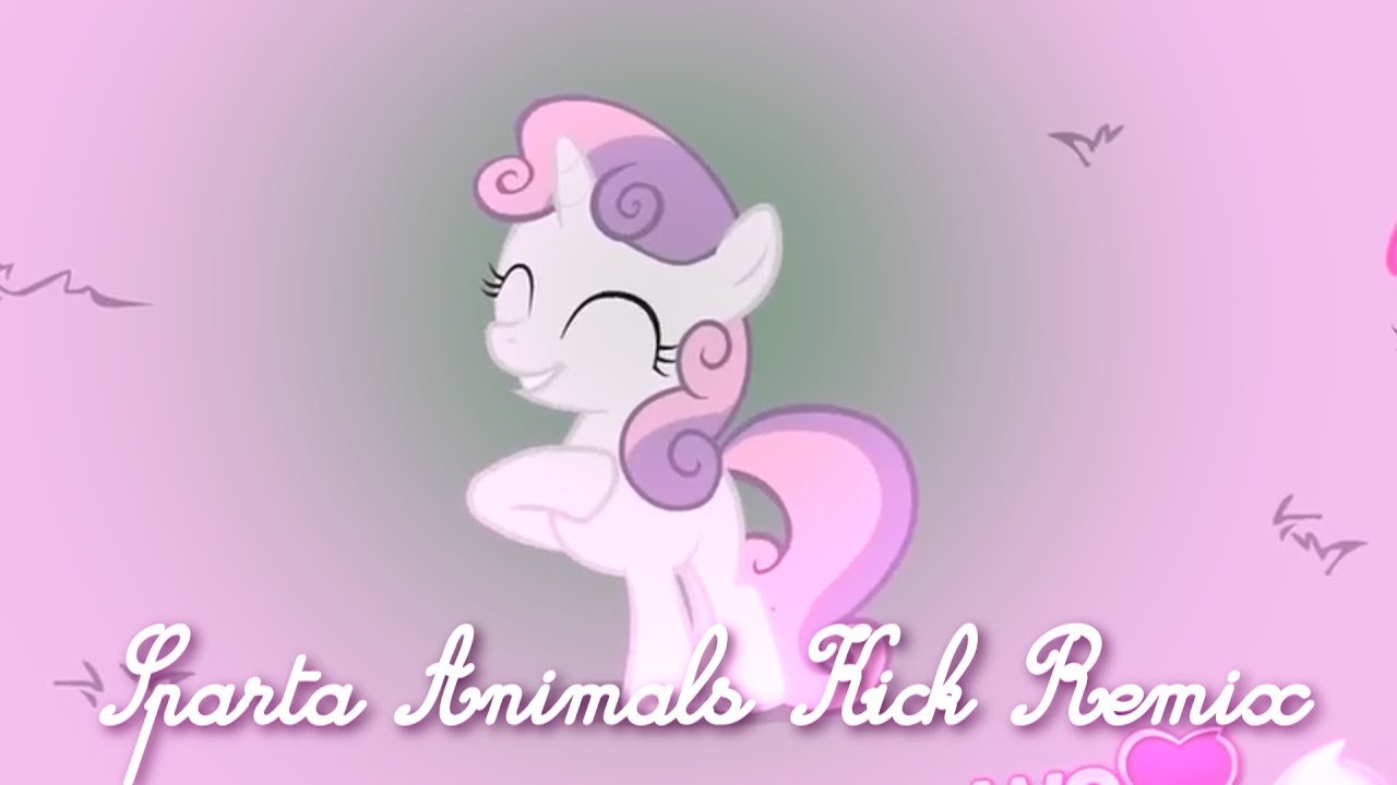 [MLP] Sweetie Belle - Sparta Animals Kick Remix