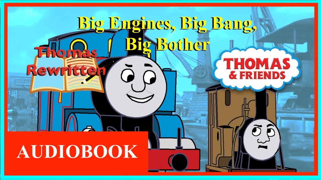 Big Engines, Big Bang, Big Bother | Thomas Rewritten | Thomas and Friends