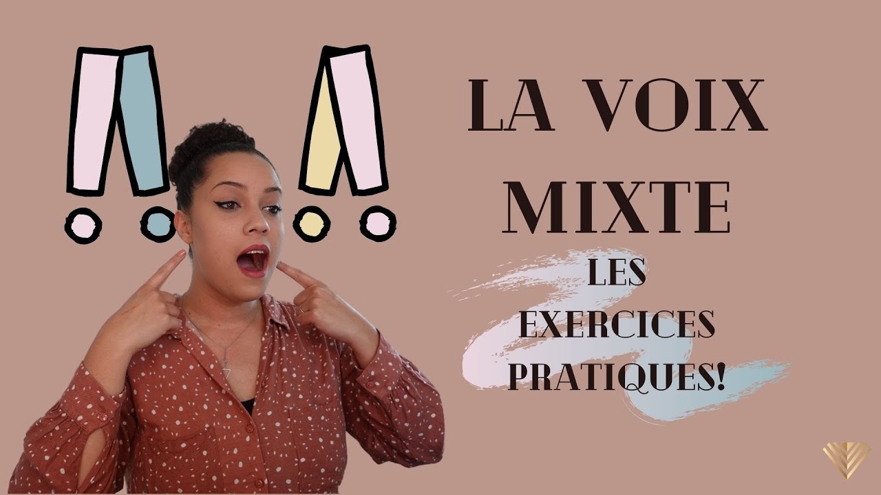 La VOIX MIXTE: Cours de chant pour apprendre à la faire!