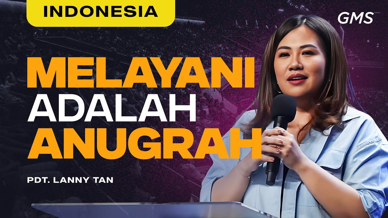 Indonesia | Melayani Adalah Anugrah - Pdt. Lanny Tan (Official GMS Church)