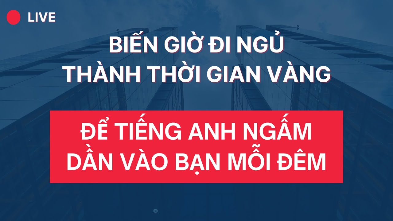 🔴Đêm Nay Hãy Nghe Một Chút Để Ngày Mai Tiếng Anh Tốt Hơn Một Chút | Luyện Nghe Tiếng Anh Khi Ngủ