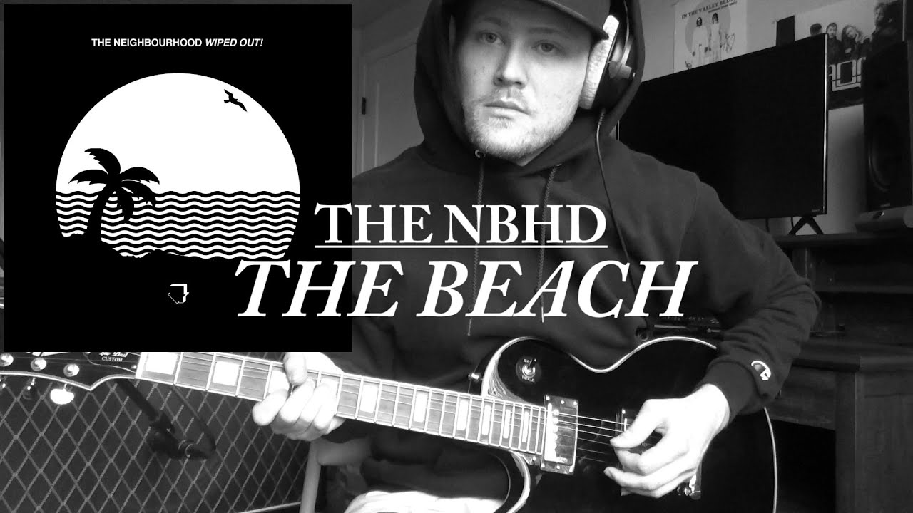 The Neighbourhood - The Beach (Guitar Cover)