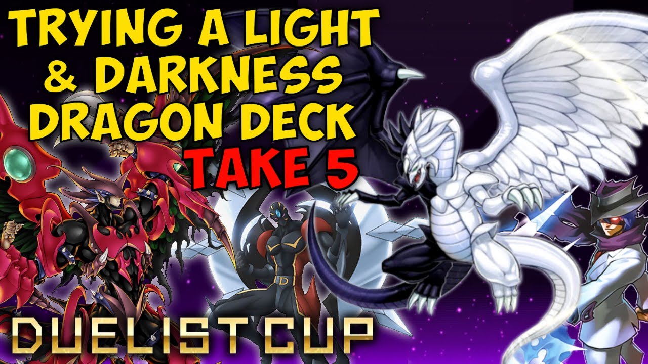 Light and Darkness Dragon Deck Testing Take 5 - Duelist Cup - TheDuelLogs [Archive]