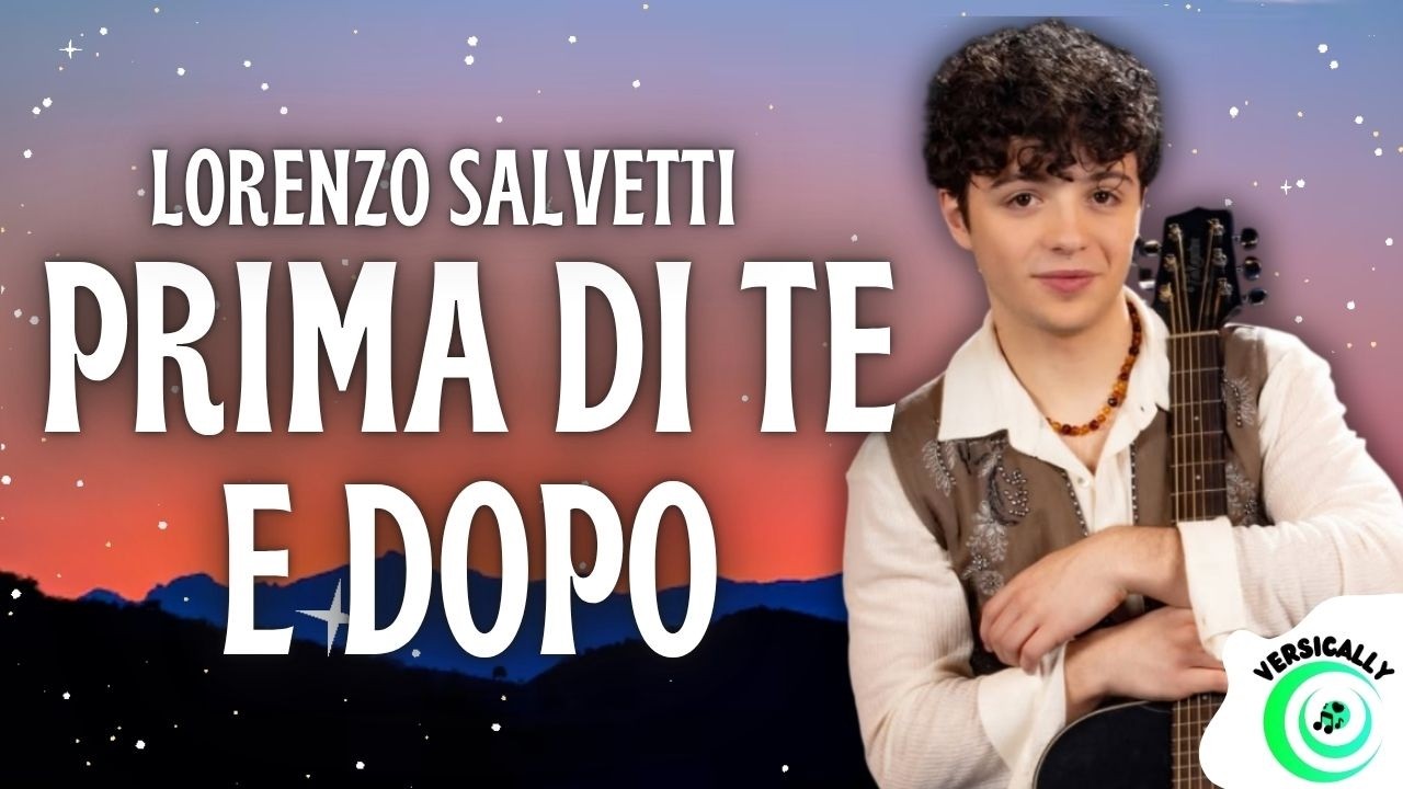 Lorenzo Salvetti - PRIMA DI TE E DOPO (Testo/Lyrics) AMICI 25