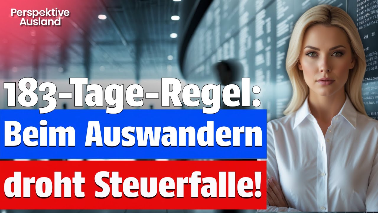183-Tage-Regel entlarvt: Auswanderer, schützt euer Geld vor dem Fiskus! 💰🌍