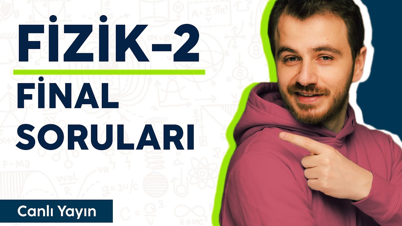 Üniversite için Genel Fizik - 2 | Final Soruları Çözümü | Canlı Yayın + PDF