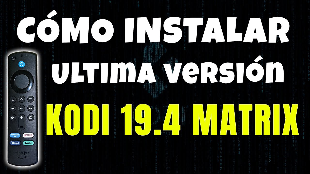 🔥C&Oacute;MO INSTALAR KODI 19.4 MATRIX EN FIRESTICK 2022 UPDATE!🔥