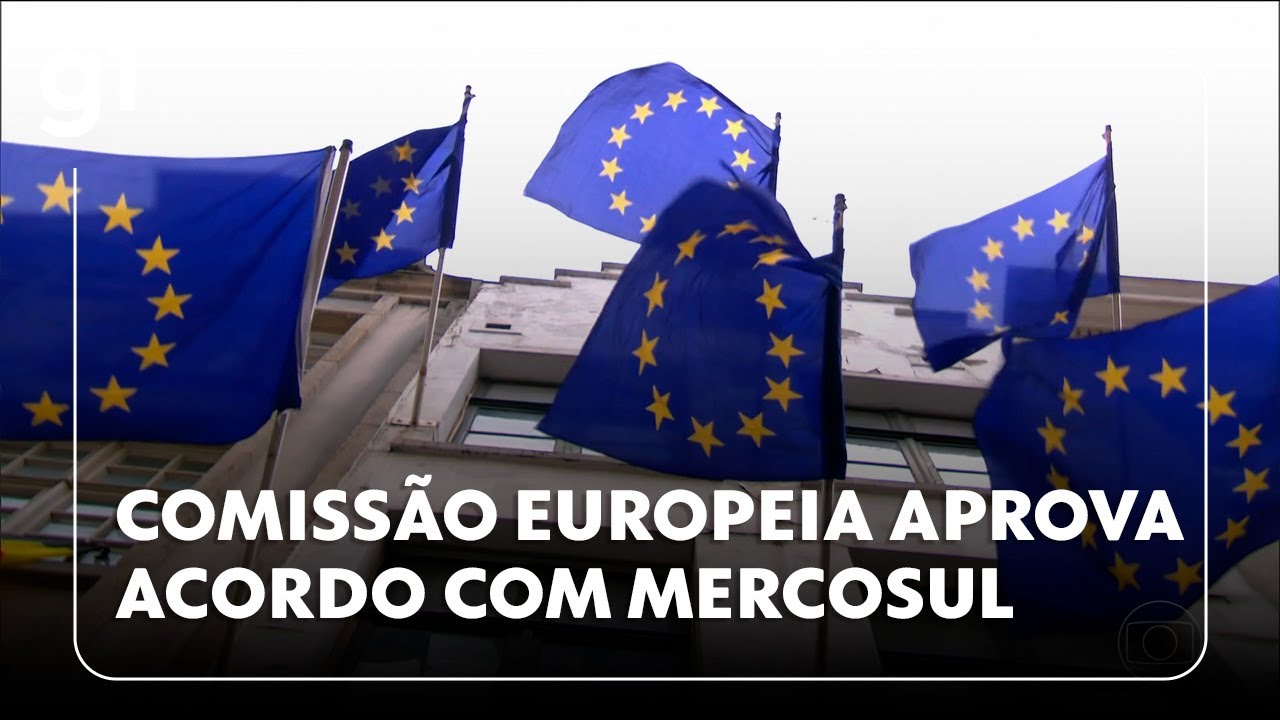 Comissão Europeia aprova acordo com Mercosul #g1
