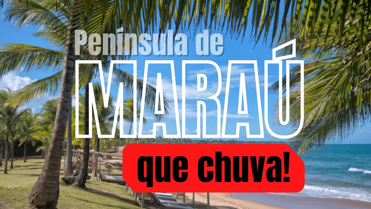 PENÍNSULA DE MARAÚ - QUE CHUVA!