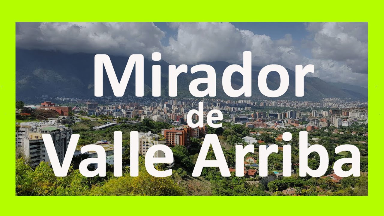 #SORPRENDENTE😍 EL #MIRADOR DE VALLE ARRIBA 3 Formas para llegar SANTA FE, LAS MERCEDES #CARACAS 2018