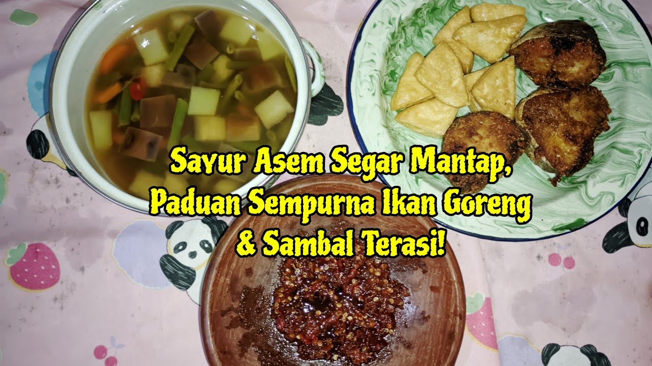 🔴Sayur Asem Segar Mantap, Paduan Sempurna Ikan Goreng & Sambal Terasi!