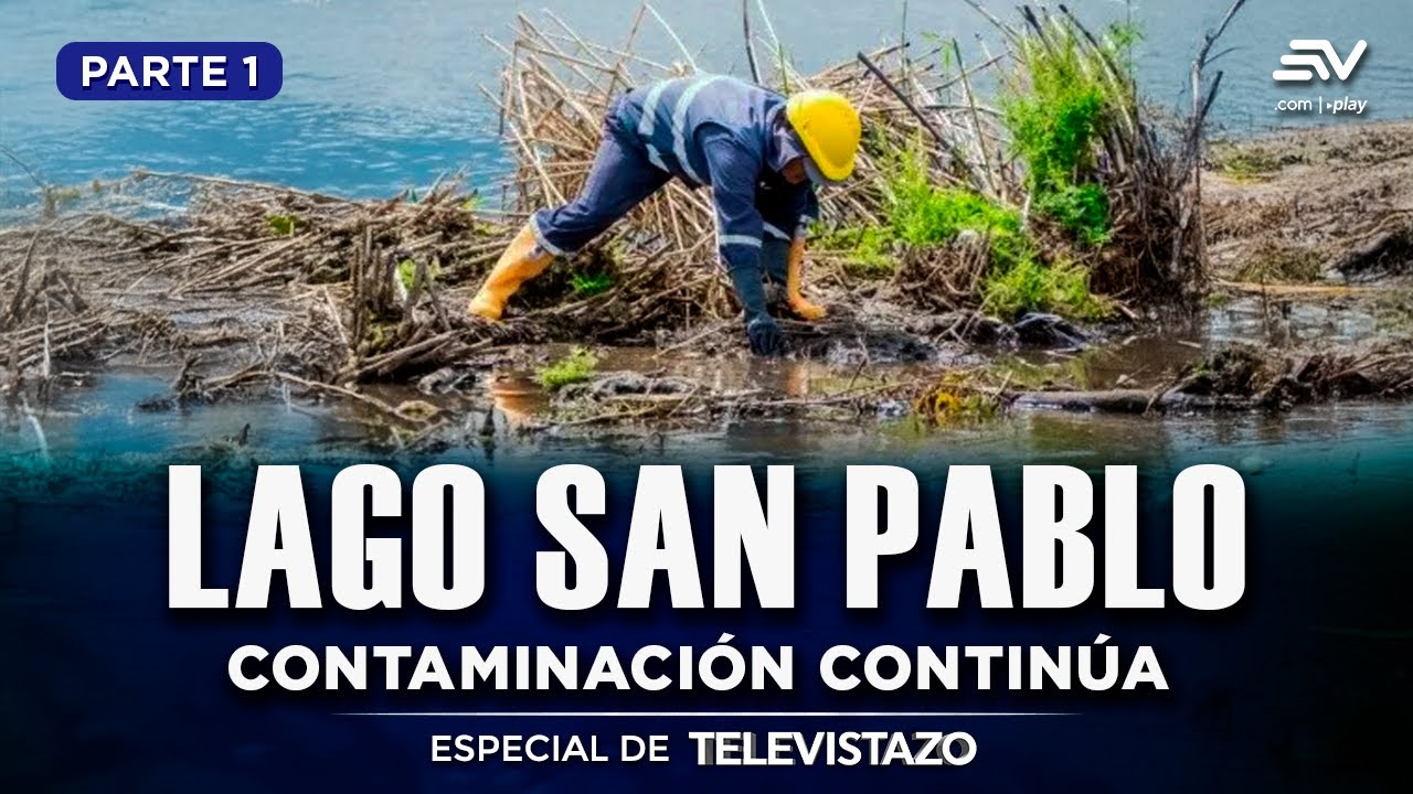 Lago San Pablo: 3 meses desde la investigaci&oacute;n persiste contaminaci&oacute;n | Especial de Televistazo