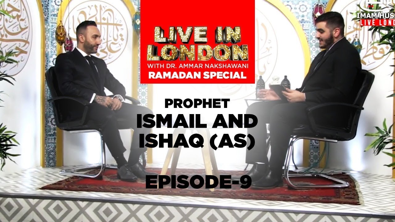 Prophet Ismail and Ishaq (as) E9 - Dr. Sayed Ammar Nakshawani - E9 S4