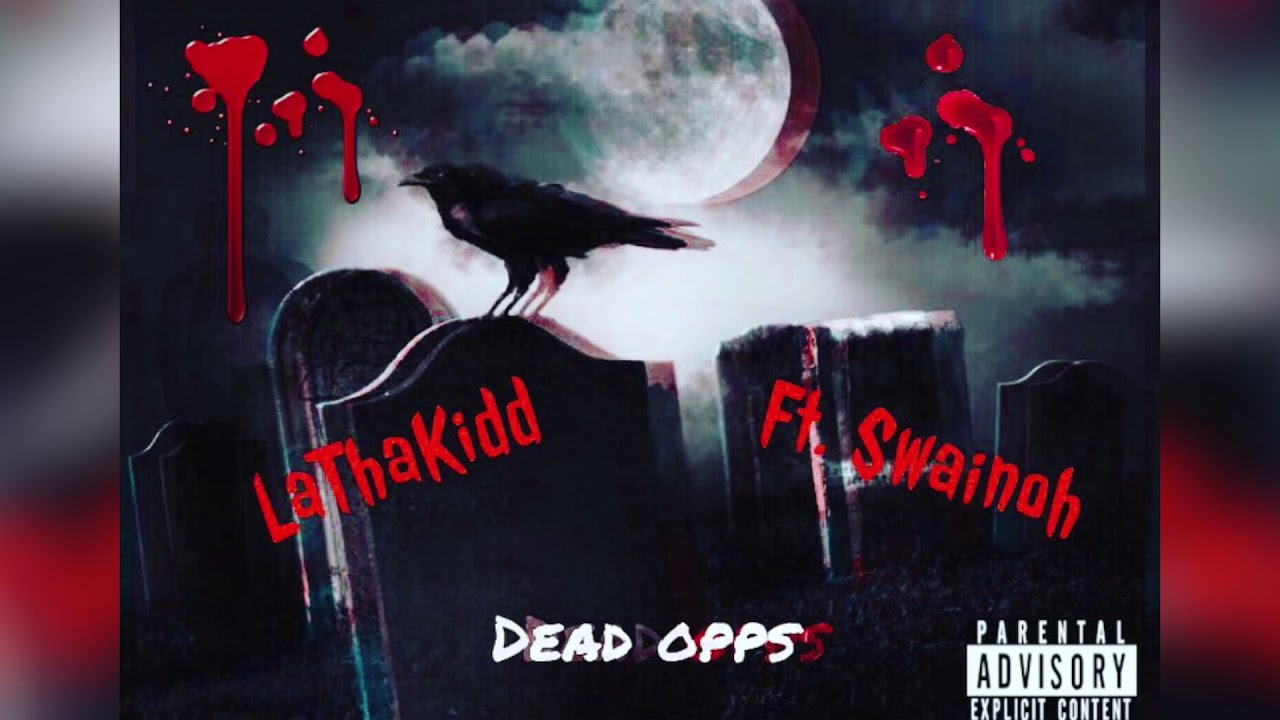 LAthaKidd ft Swainoh - Dead Opps