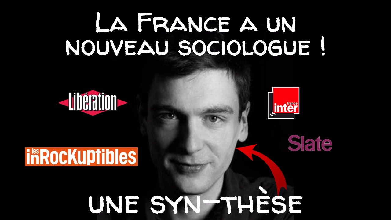 La France a un nouveau sociologue... et c'est une synth&egrave;se, pt.1