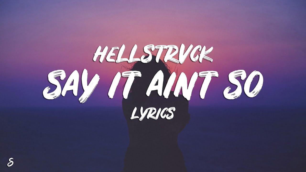 HELLSTRVCK - Say It Ain't So (Lyrics)
