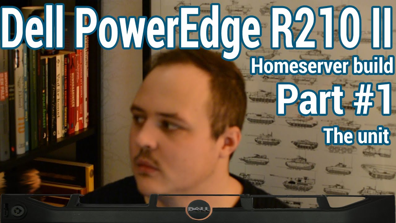 HomeServer build #1: Dialogue and orientation - Dell R210 II