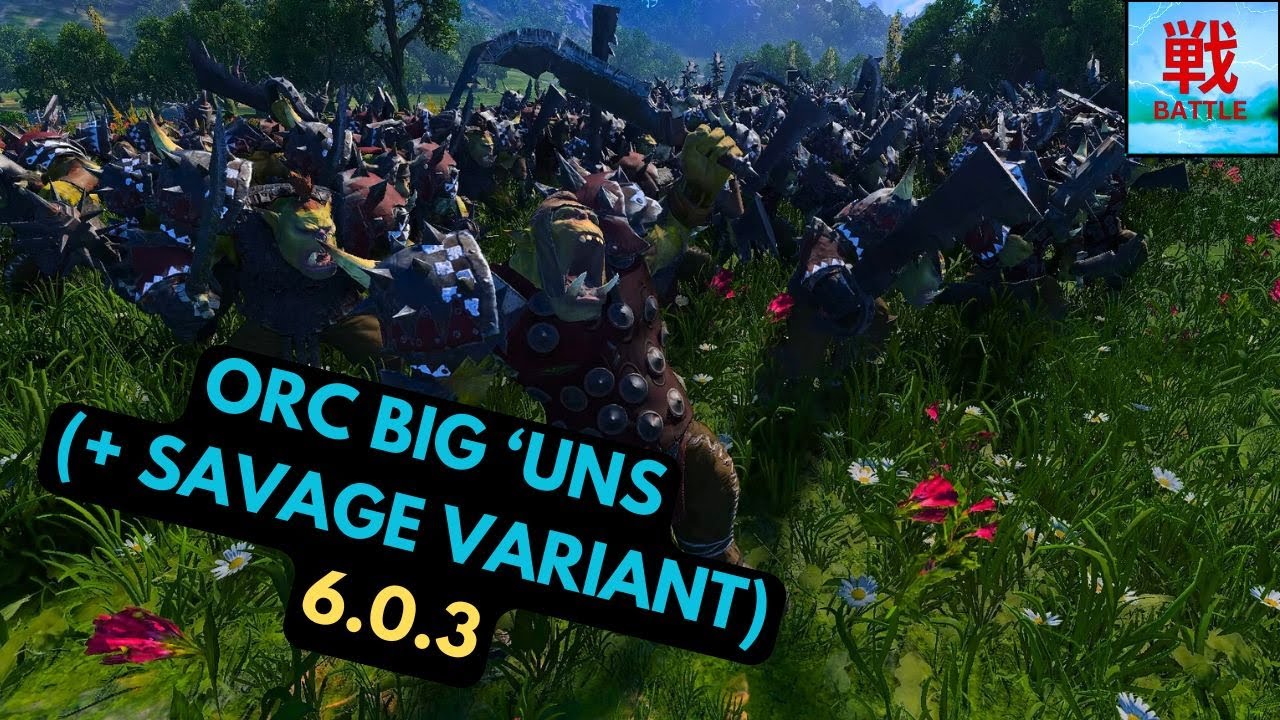 Are Orc Big 'Uns (+ Savage) Any Good in patch 6.0.3? - Greenskins Unit Focus