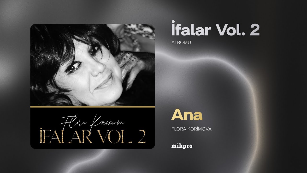 Flora Kərimova — Ana (Rəsmi Audio)