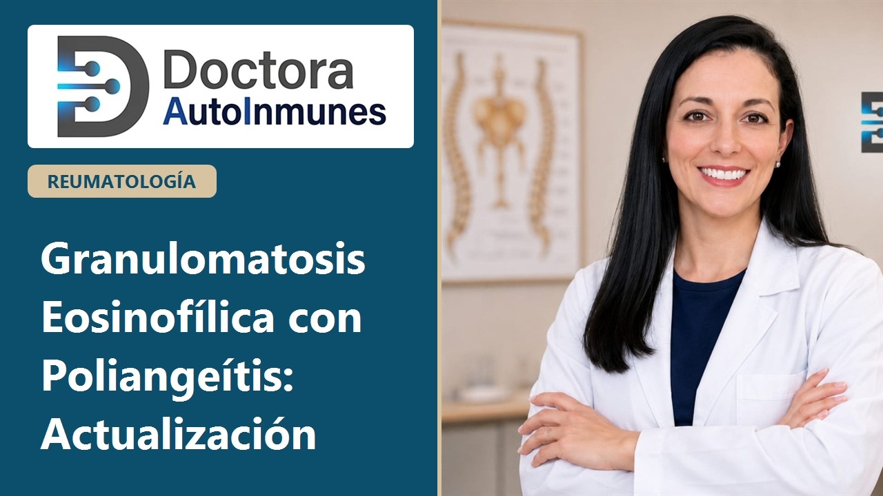 Granulomatosis eosinofílica con poliangeítis- Dra Georgina Espígol- FORUM Enfermedades autoinmunes