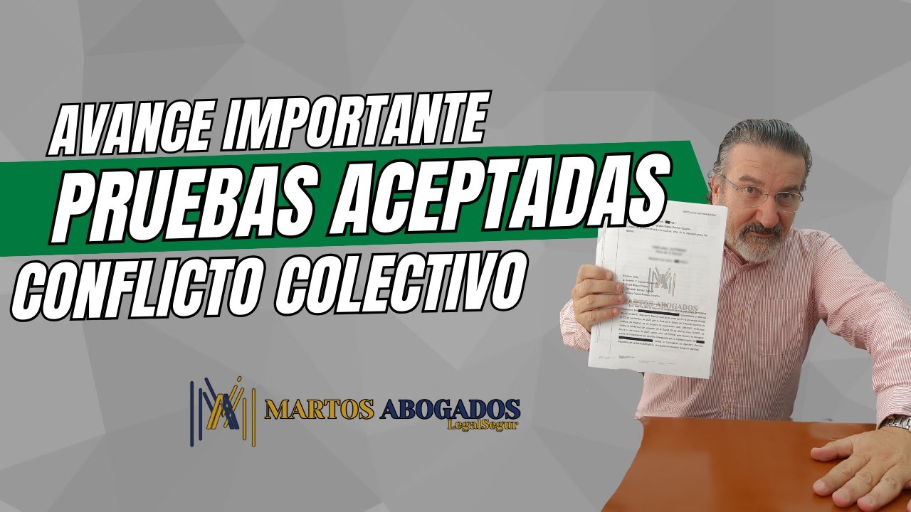 Avance importante en el conflicto colectivo PRUEBAS ACEPTADAS - MARTOS ABOGADOS