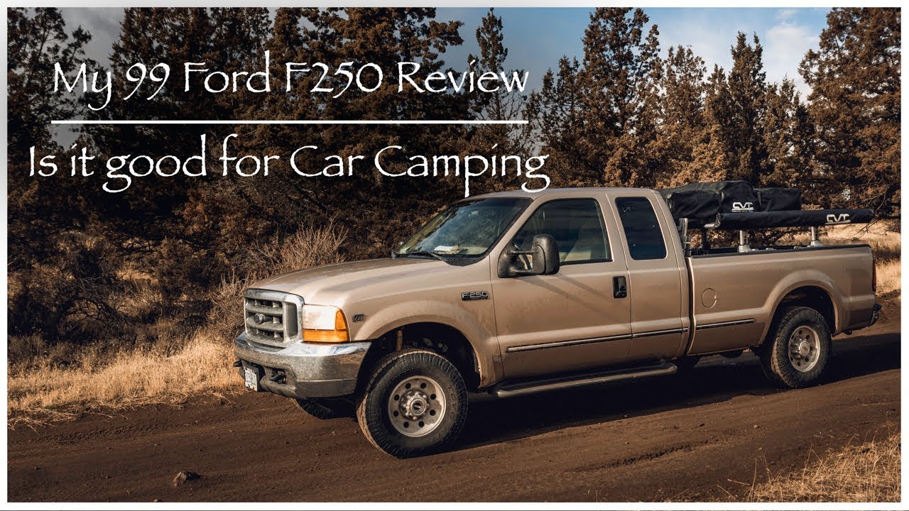 1999 Ford F250 Review | Is it a good Truck for Car Camping???
