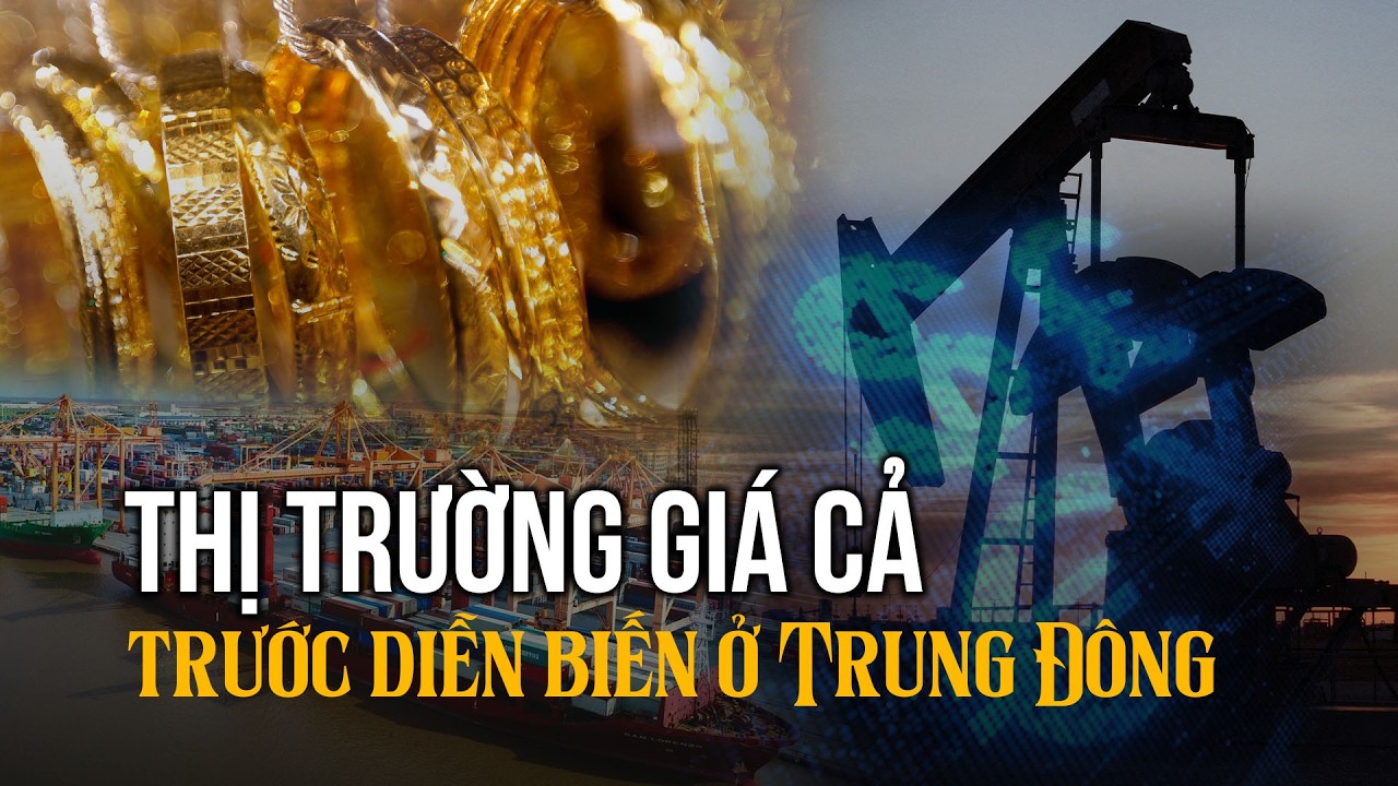 Thị trường giá trước diễn biến ở Trung Đông