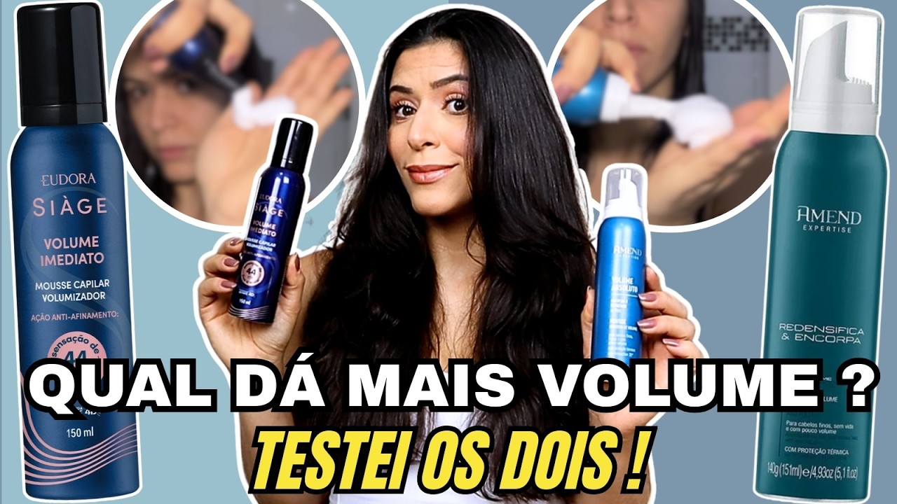 EUDORA VOLUME IMEDIATO x AMEND VOLUME ABSOLUTO: Qual Mousse encorpa mais o cabelo?