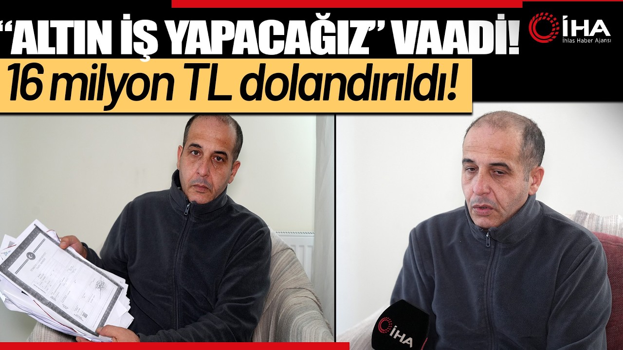 "Altın İş Yapacağız" Vaadiyle Kandırılan Adam 16 Milyon TL'sini Kaybetti