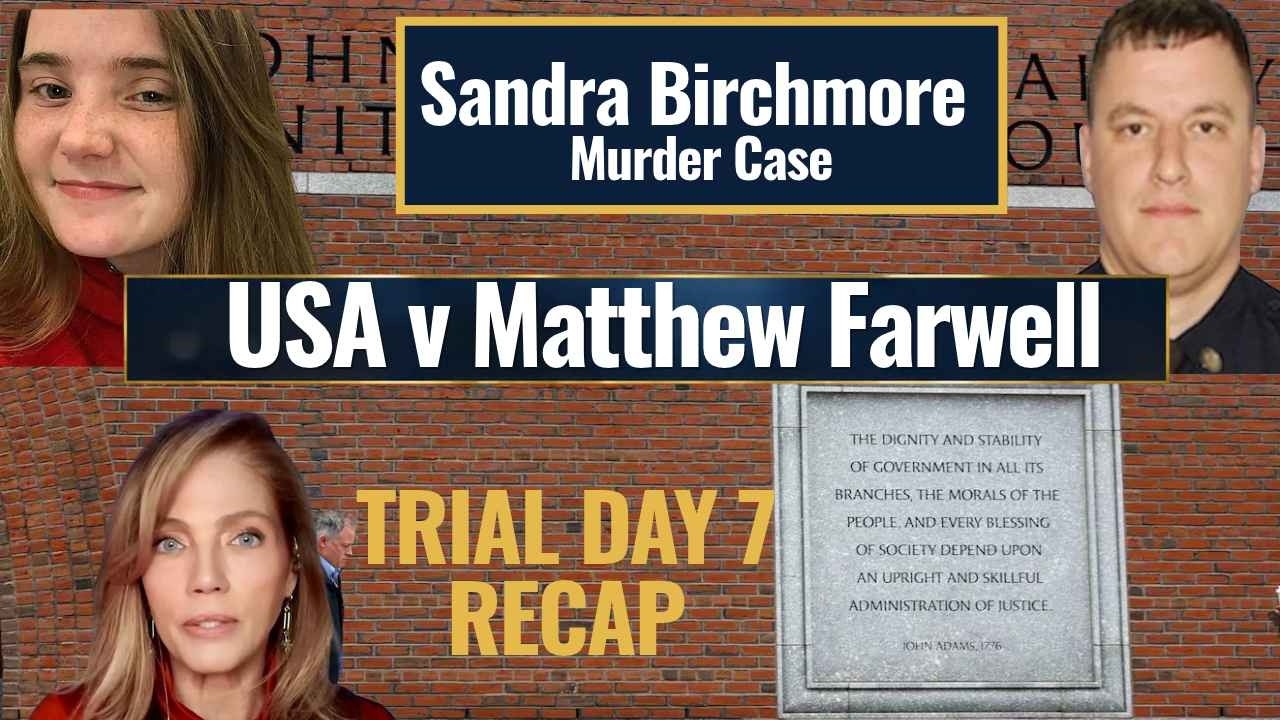 LIVE: Sandra Birchmore💥 Trial Day 7💥The Dispatcher💥USA v MATTHEW FARWELL