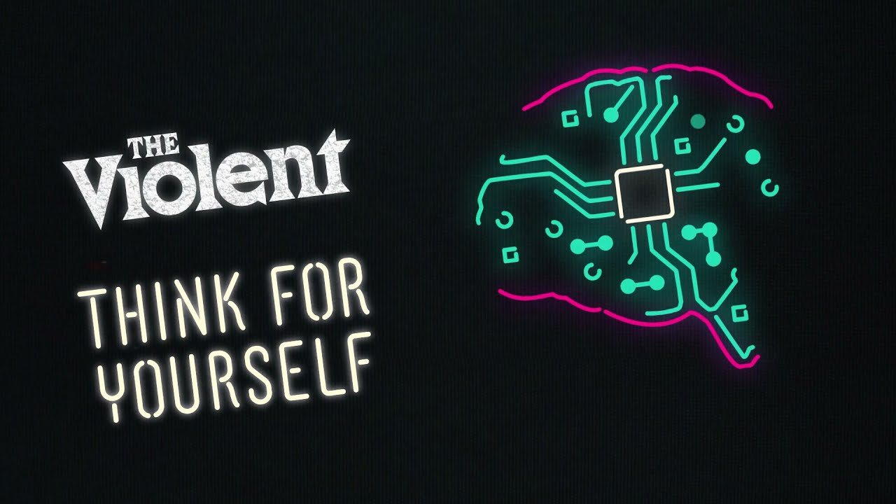 The Violent - Think For Yourself (Visualizer Video)