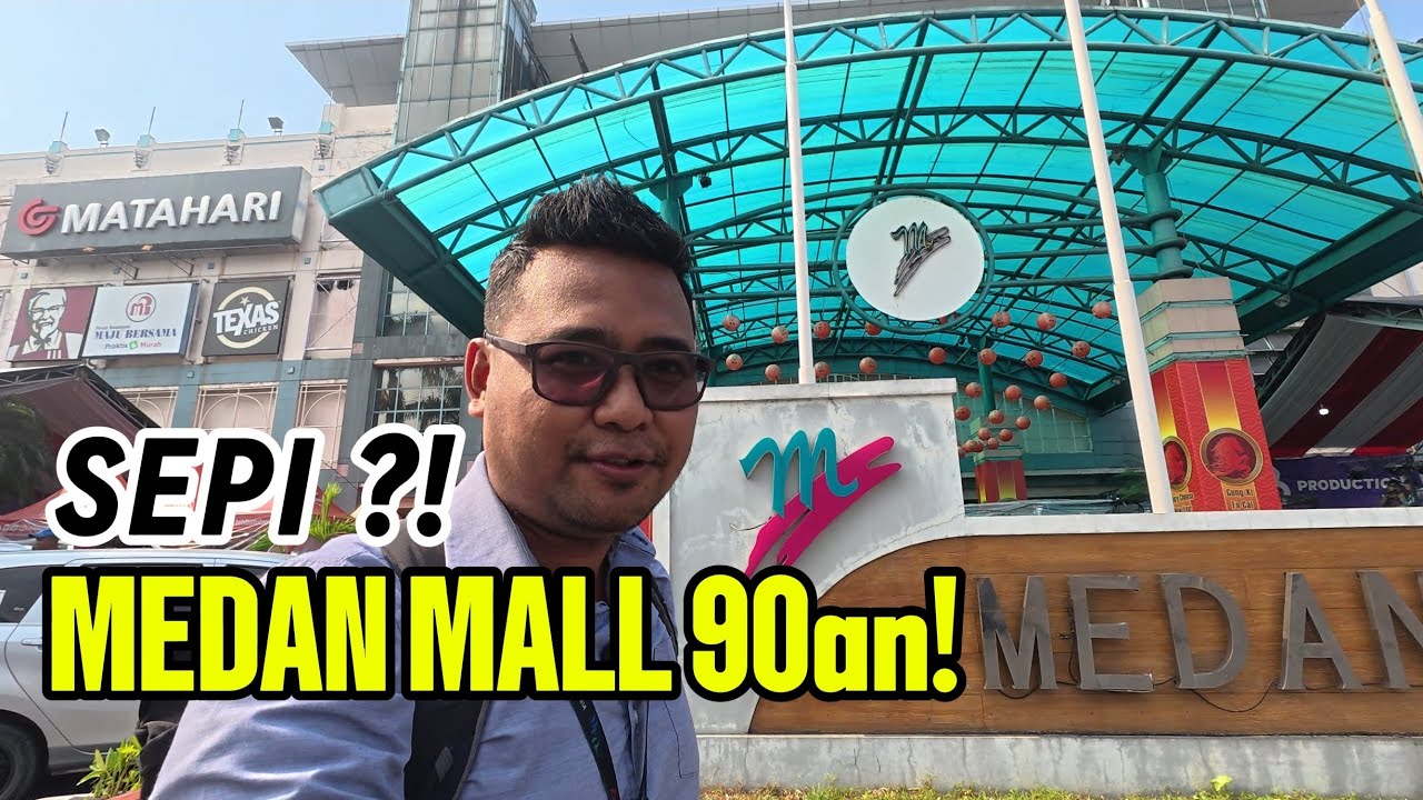 Dulu Mall Paling Modern di Medan… Sekarang Masih Ramai? Nostalgia di Medan Mall!