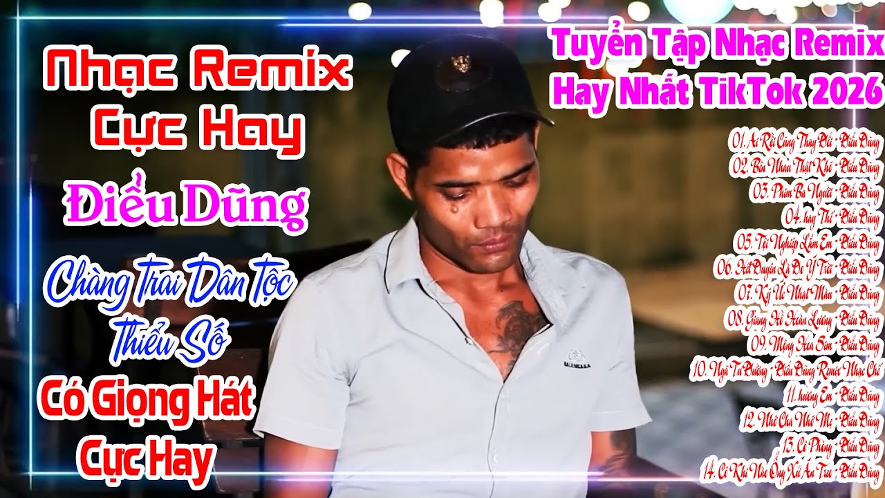 Tổng Hợp Những Bản Nhạc Remix Căng Đét Điểu Dũng | Ai Rồi Cũng Thay Đổi | Chàng Trai Dân Tộc Hát Hay