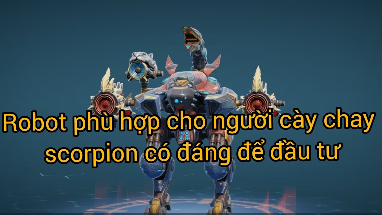 War robot | Robot scorpion có đáng để đầu tư cho người chơi cày chay 🤔