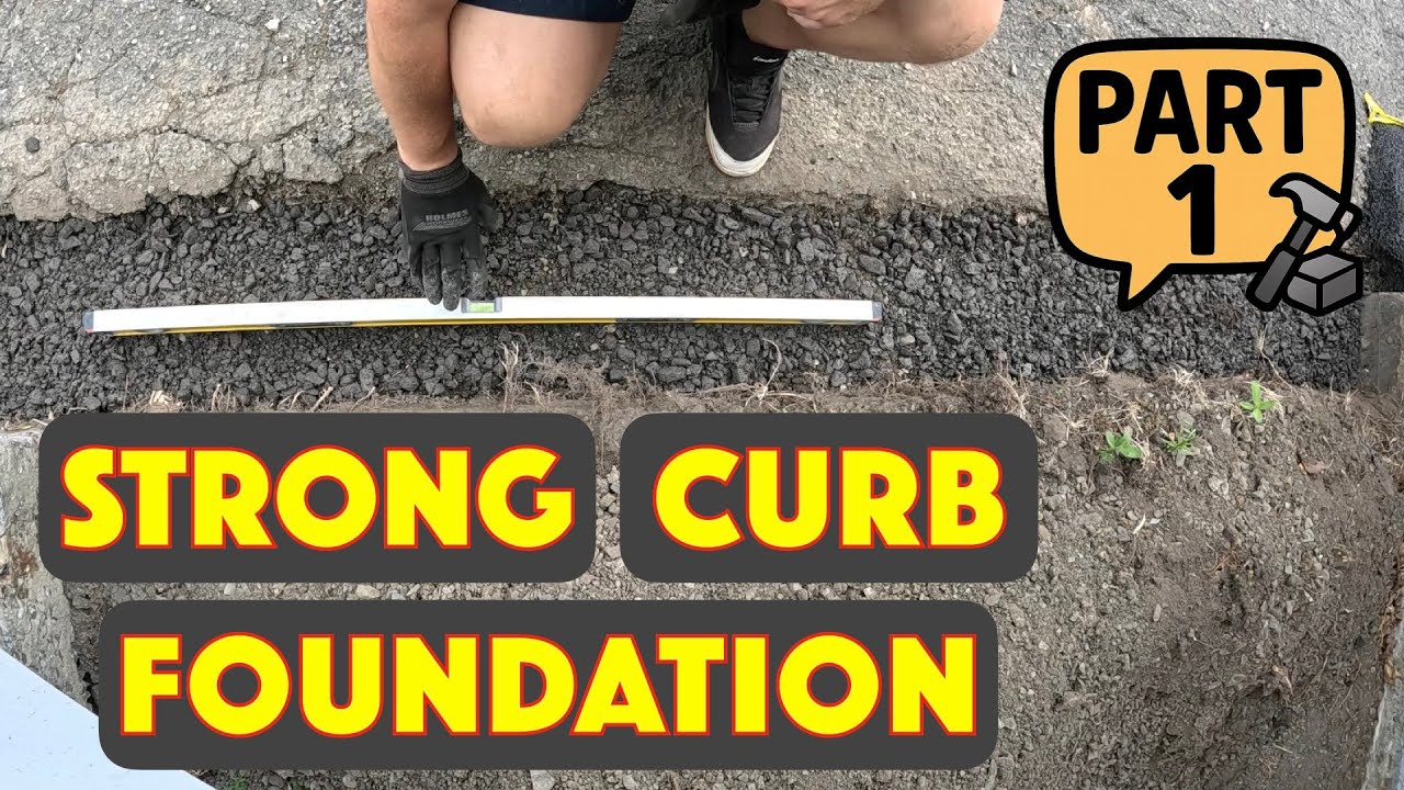 Concrete Curbing DYI: Part 1 - How to Build a Strong Base/Foundation