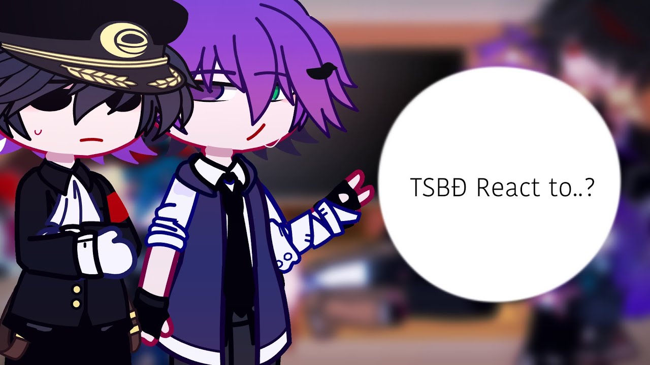 TSBĐ react  to...? // by: Yan.e //