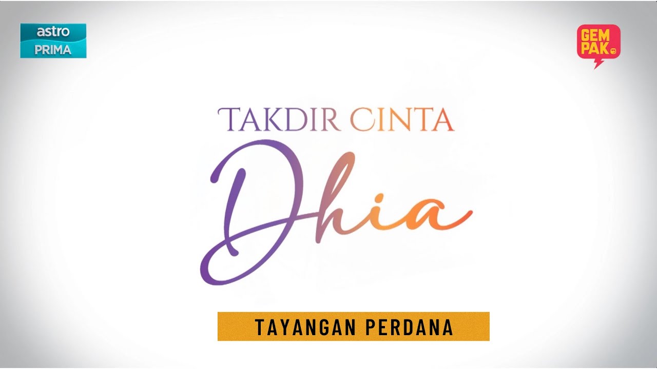 [TAYANGAN PERDANA] TAKDIR CINTA DHIA