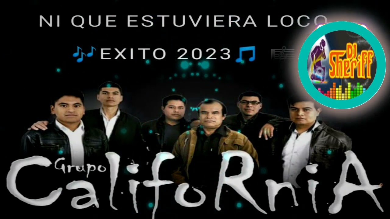 Ni que estuviera loco Grupo California