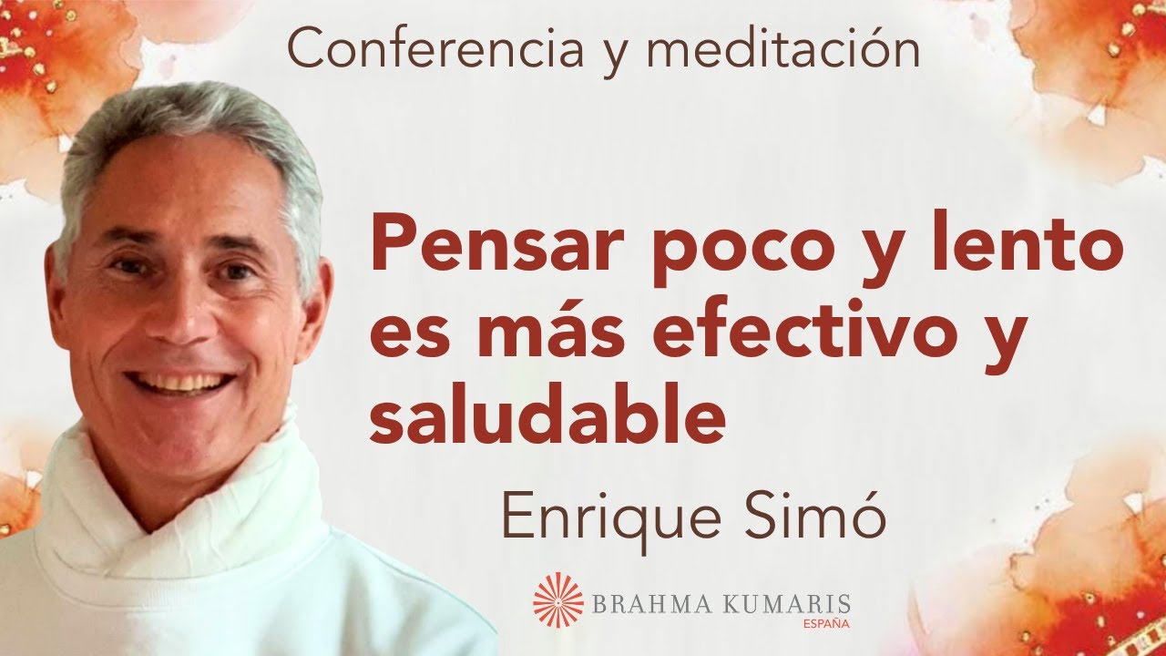Meditación y conferencia: “Pensar poco y lento es más efectivo y saludable”, con Enrique Simó