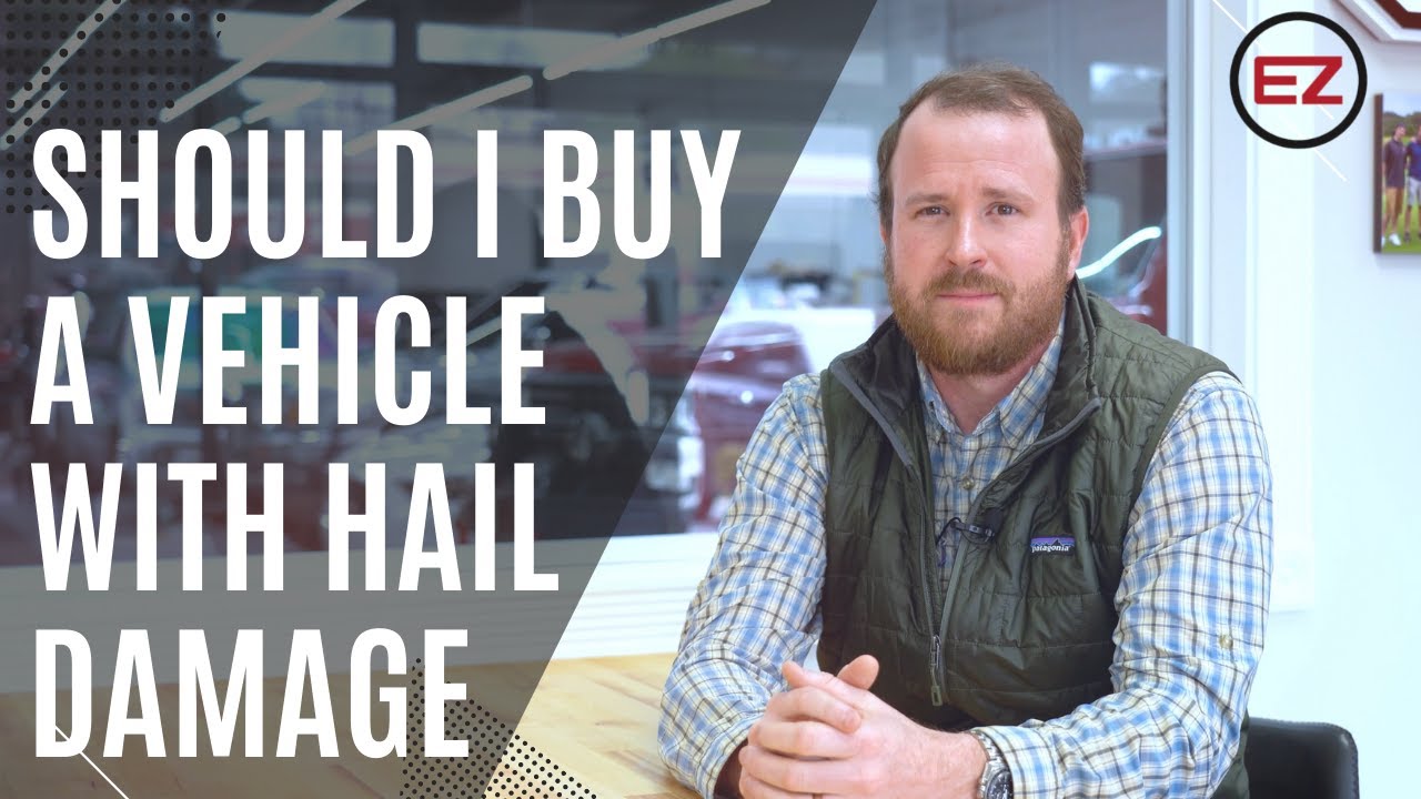 Should I Buy A Vehicle With Hail Damage