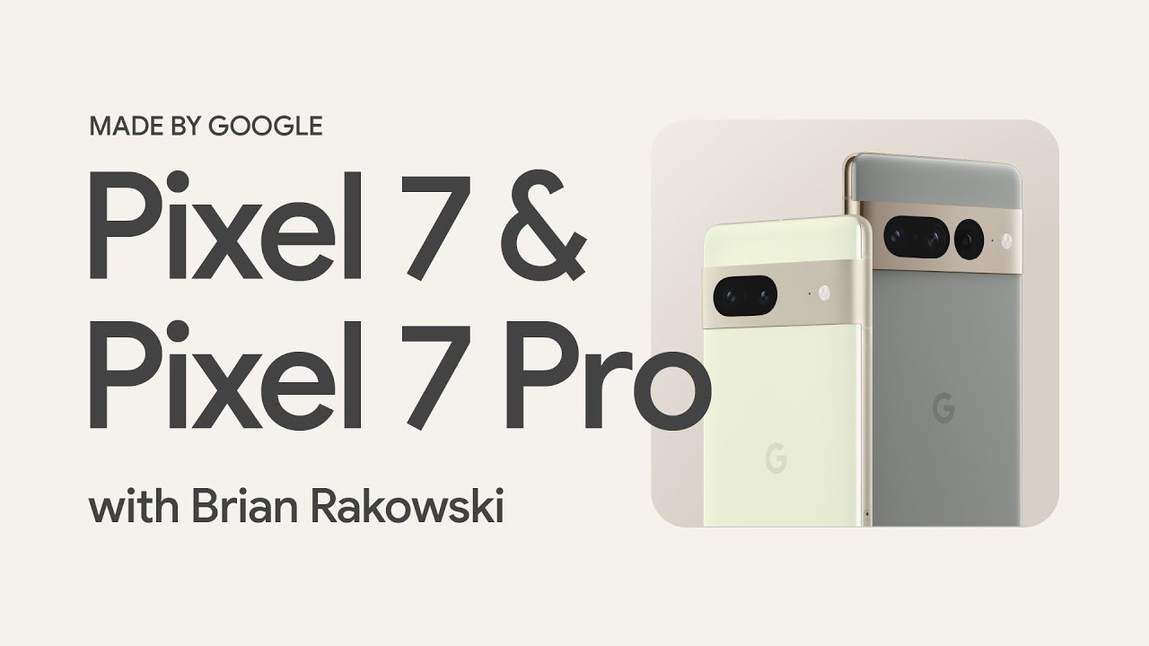#MadeByGoogle 2022: Pixel 7 and Pixel 7 Pro + Google Tensor G2