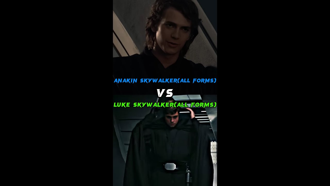 Anakin Skywalker(All Forms) VS Luke Skywalker(All Forms)