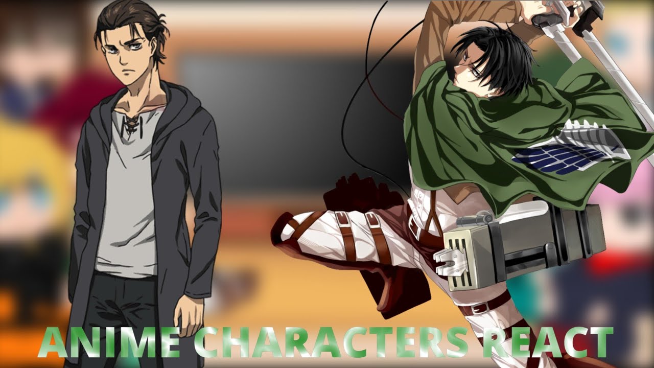 Anime Characters React | Attack On Titan(Eren Yeager) 1/6