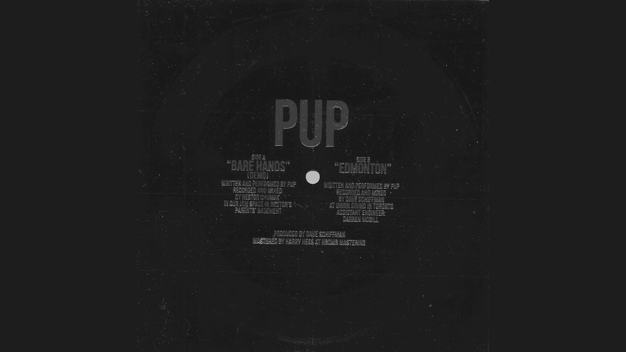 Pup - Bare Hands (demo) / Edmonton