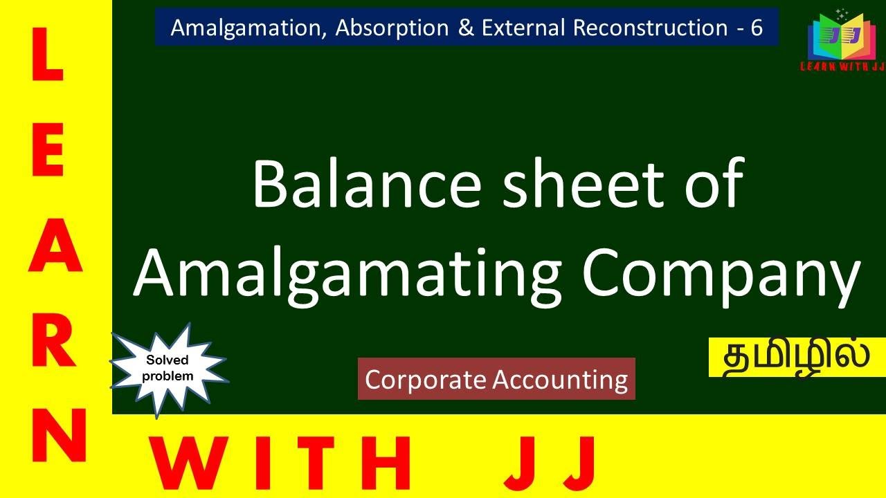 Balance sheet of Amalgamating company | Part 6 in Tamil | #Amalgamation | Corporate Accounting
