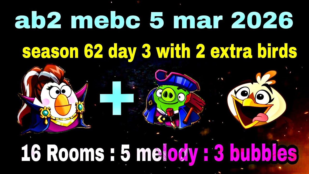 Angry birds 2 mebc season 62 day 3 with 2 extra birds Matilda+leo ( Melody and bomb bird x2 ) #ab2