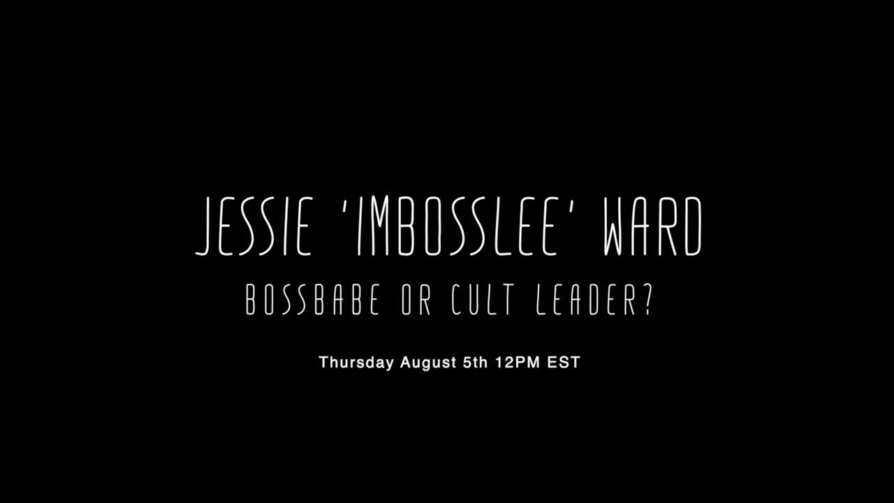 TRAILER Jessie 'ImBossLee' Ward: BossBabe or Cult Leader?